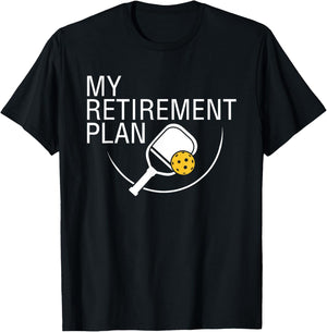 My Retirement Plan Funny Pickleball Shirt T-Shirt - T-Shirt | Black
