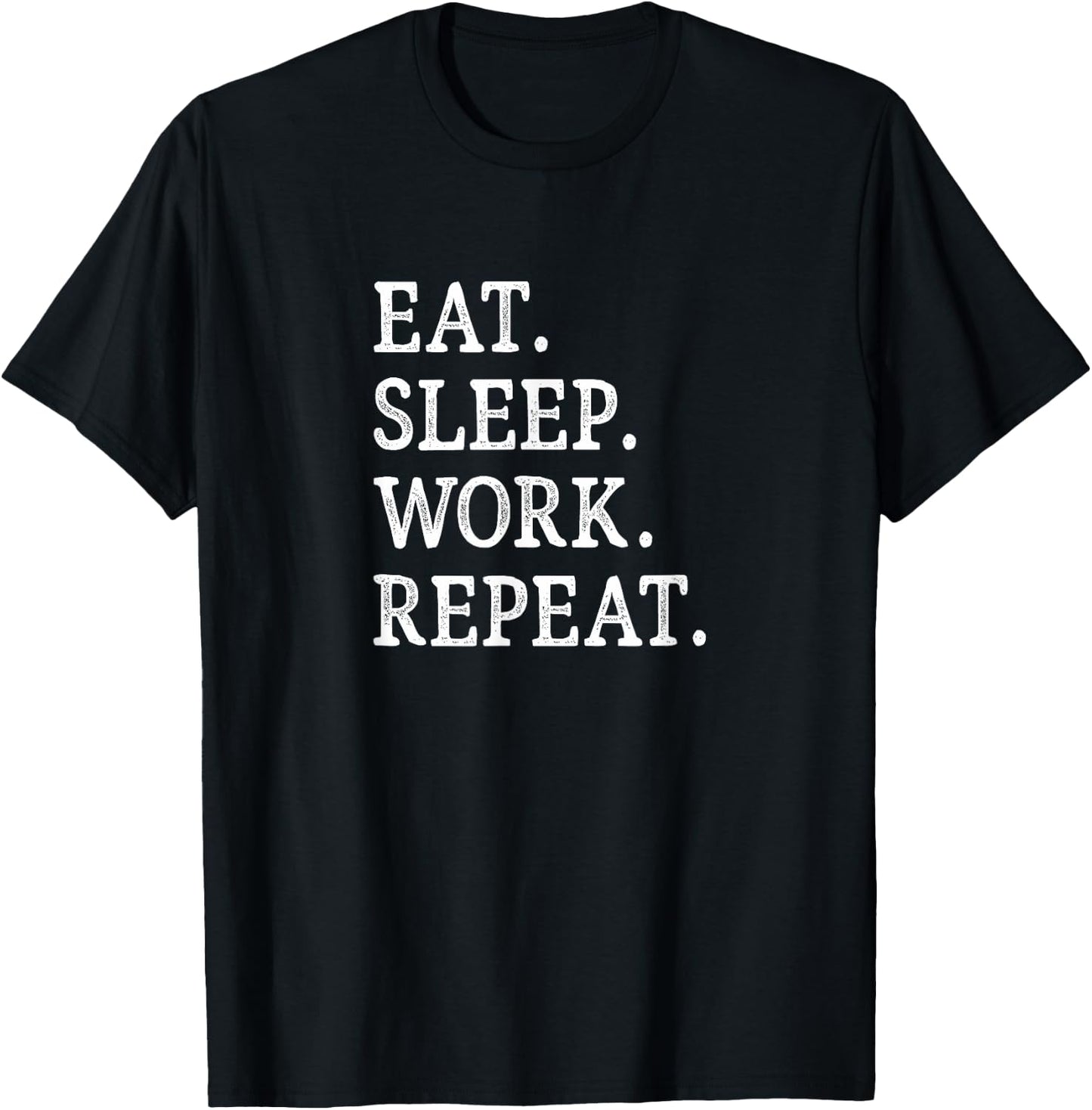 Eat Sleep Work Repeat - Vintage Style T-Shirt - T-Shirt | Black