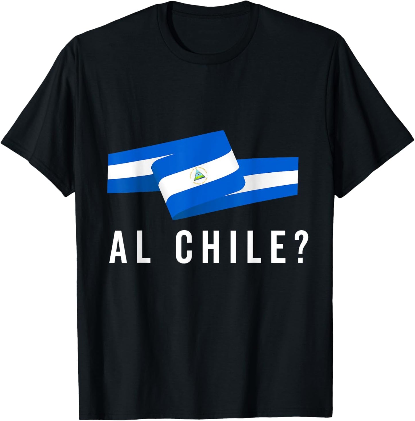Nicaragua Flag Camiseta Nicaraguan Al Chile Slang Saying T-Shirt - T-Shirt | Black