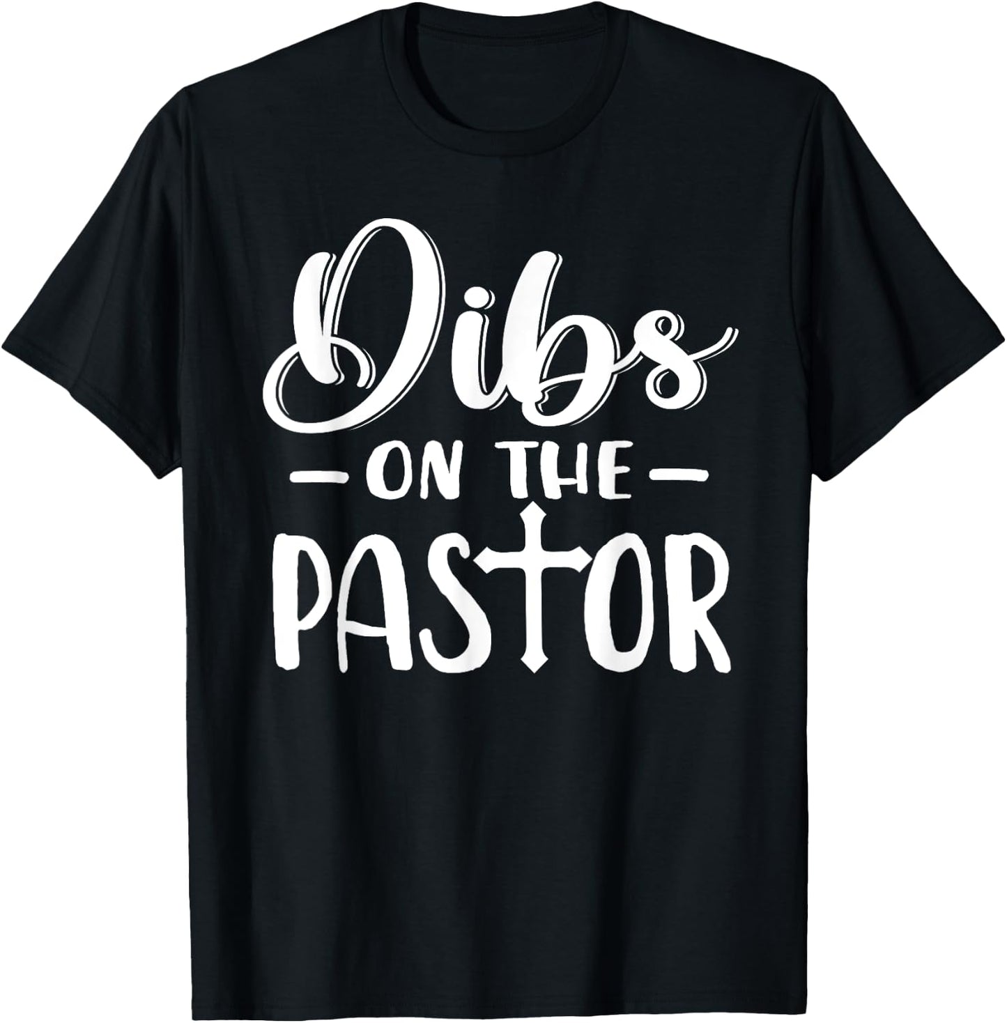 Dibs On The Pastor Funny Christian Cross Jesus T-Shirt - T-Shirt | Black