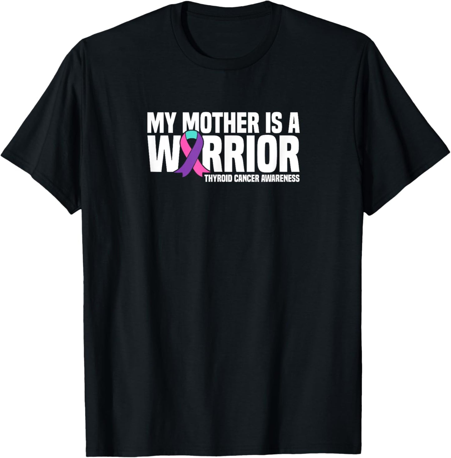 My Mother is a Warrior Thyroid Cancer Awareness T-Shirt - T-Shirt | Black