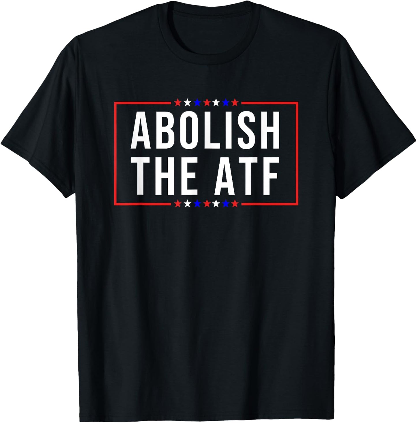Pro 2A -Adults Patriotic Modern Black Short Sleeve Small Abolish the ATF Gun Control T-Shirt - T-Shirt | Black