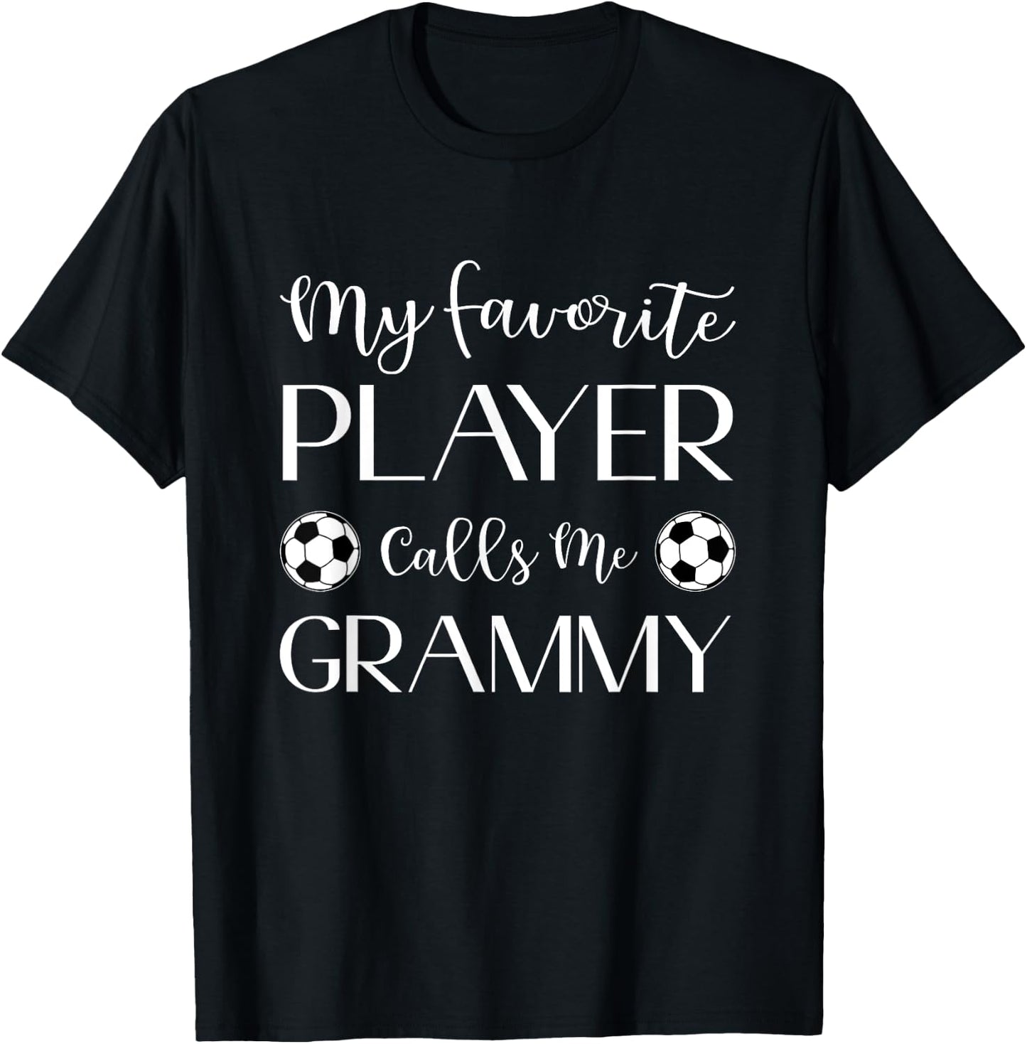 Soccer My Favorite Player Calls Me Grammy Grandma T-Shirt - T-Shirt | Black