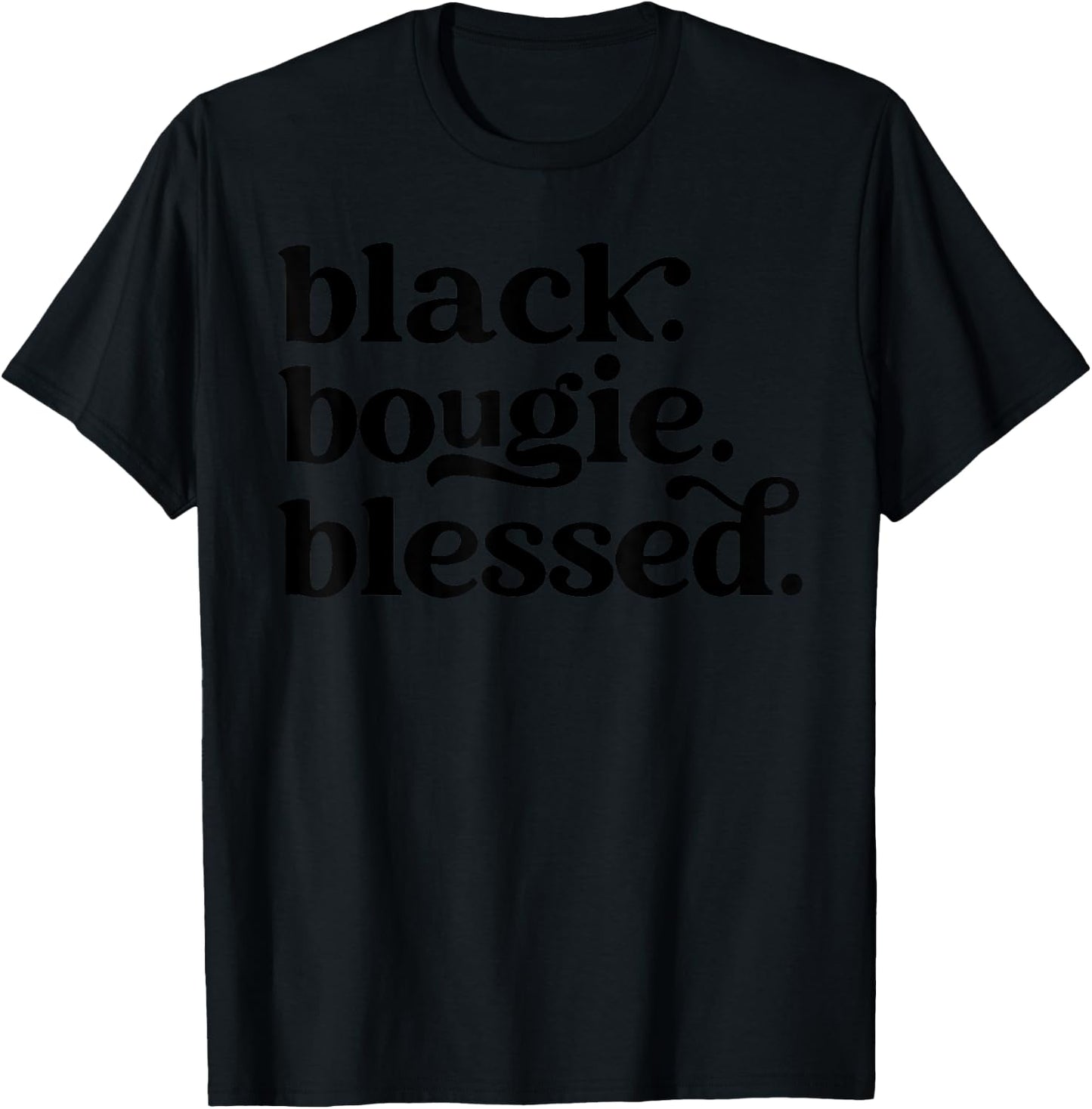 Black, Bougie and Blessed, Women Black History Month T-Shirt - T-Shirt | Black
