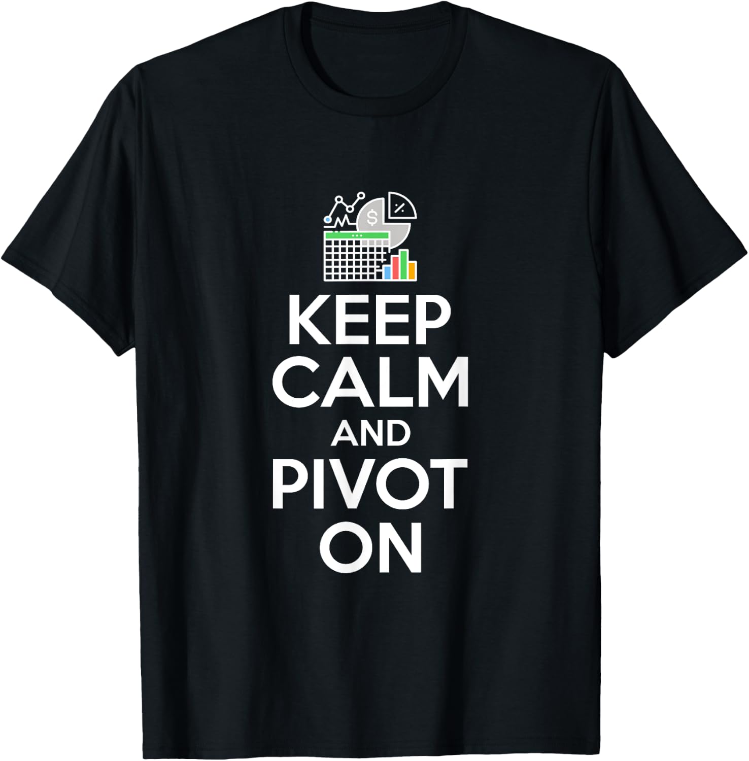 Keep Calm & Pivot - Accounting T-Shirt - T-Shirt | Black