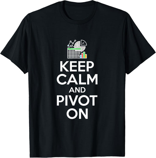 Keep Calm & Pivot - Accounting T-Shirt - T-Shirt | Black