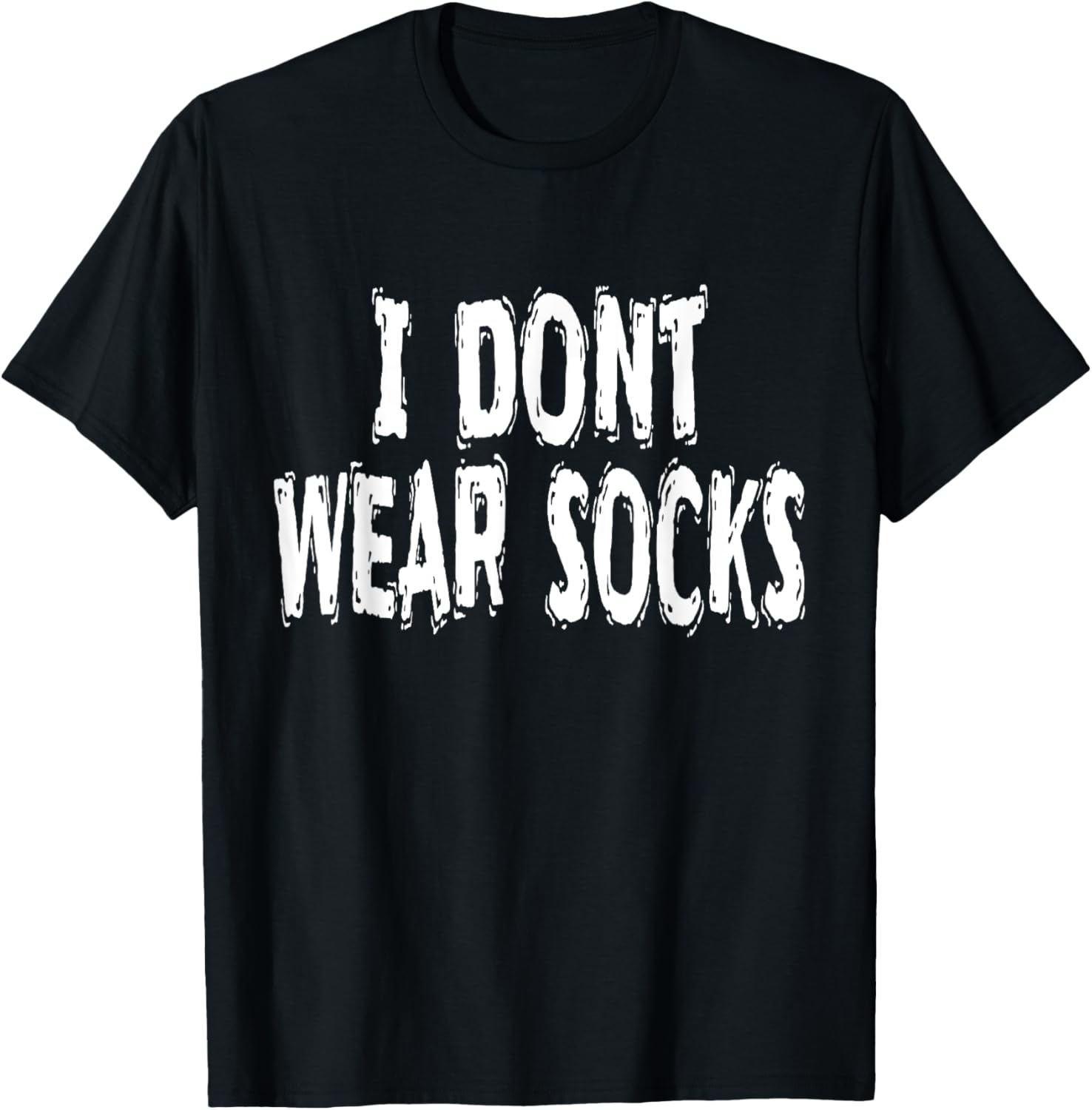 I Dont Wear Socks, Humorous T-Shirt - T-Shirt | Black