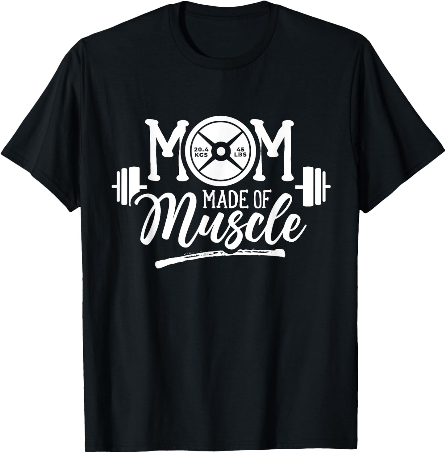Mom Made Of Muscle Weightlifting Gym Training Workout T-Shirt - T-Shirt | Black