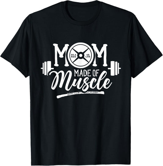 Mom Made Of Muscle Weightlifting Gym Training Workout T-Shirt - T-Shirt | Black