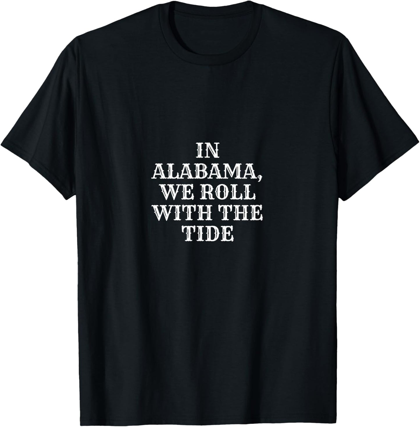 In Alabama, We Roll With The Tide Southern State Pride T-Shirt - T-Shirt | Black