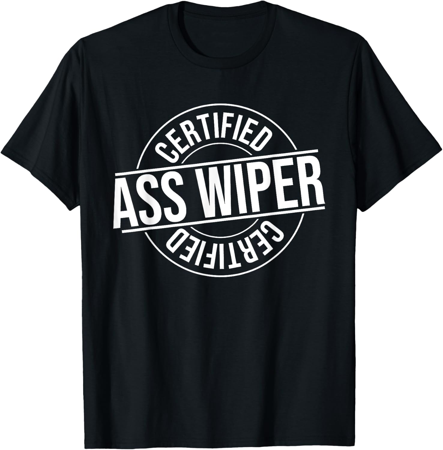 Humor Graphic Apparel And Gifts Certified Ass Wiper Certified Health Aide Funny Vintage T-Shirt - T-Shirt | Black