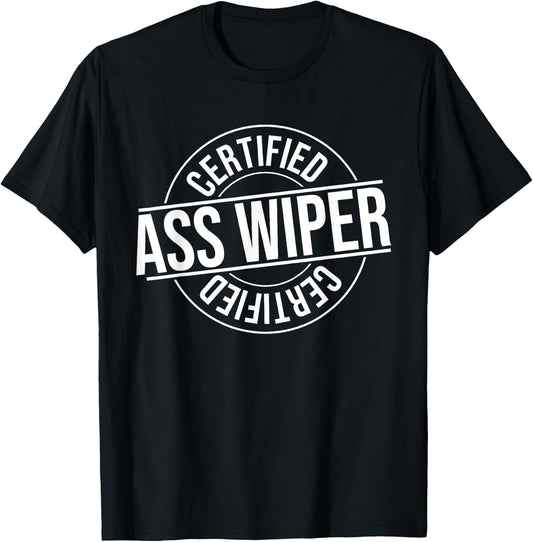 Humor Graphic Apparel And Gifts Certified Ass Wiper Certified Health Aide Funny Vintage T-Shirt - T-Shirt | Black