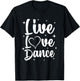 Cute Dance Art For Dancers Men Women Boys Girls Jazz Dancing T-Shirt - T-Shirt | Black