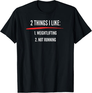 2 Things I Like Weight Lifting Not Running | Funny Gym T-Shirt - T-Shirt | Black