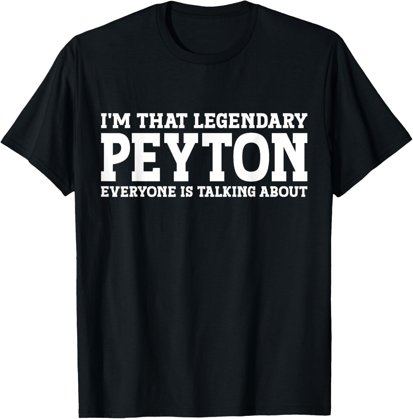 Peyton Personal Name Funny Peyton T-Shirt - T-Shirt | Black