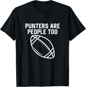 Punters Are People Too Funny Football Punter Player T-Shirt - T-Shirt | Black