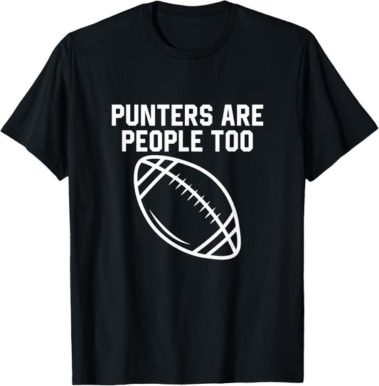 Punters Are People Too Funny Football Punter Player T-Shirt - T-Shirt | Black