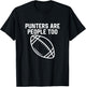 Punters Are People Too Funny Football Punter Player T-Shirt - T-Shirt | Black