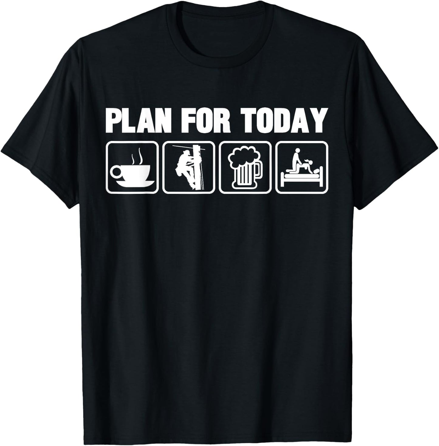 Lineman Tools Plan for Today Funny Lineworker T-Shirt - T-Shirt | Black