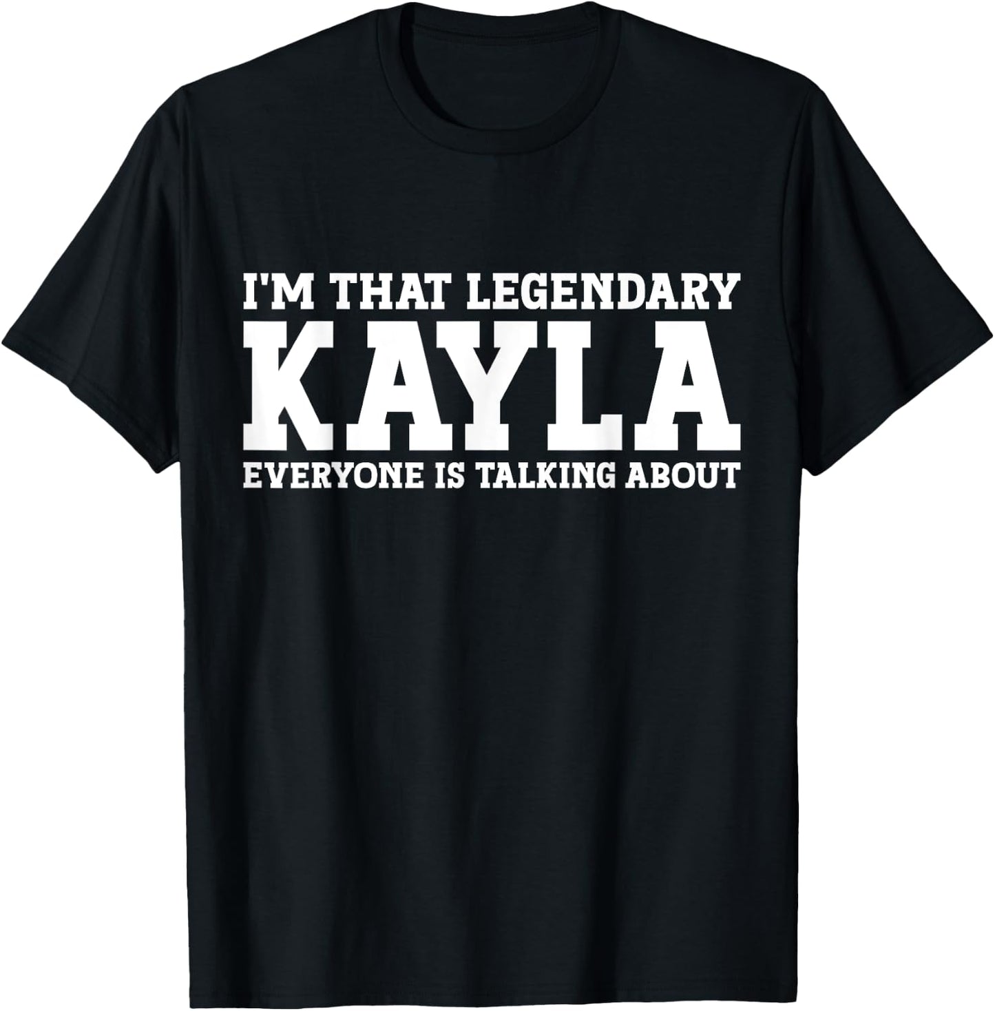 Kayla Personal Name Women Girl Funny Kayla T-Shirt - T-Shirt | Black