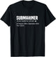 A Person Who Operates Shit You Can't | Submariner Definition T-Shirt - T-Shirt | Black