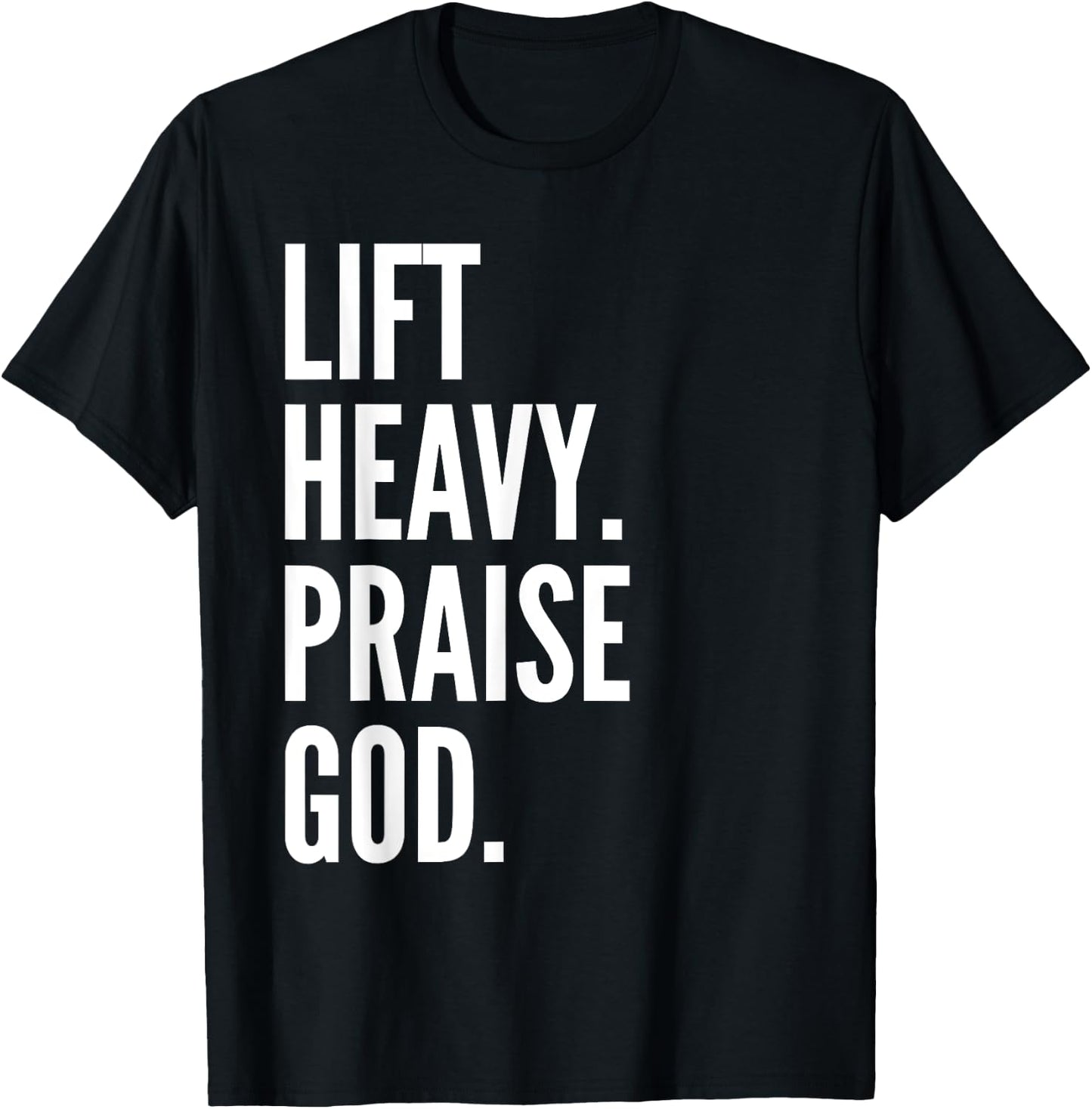 Lift Heavy Praise God Christian Powerlifting Bodybuilding T-Shirt - T-Shirt | Black