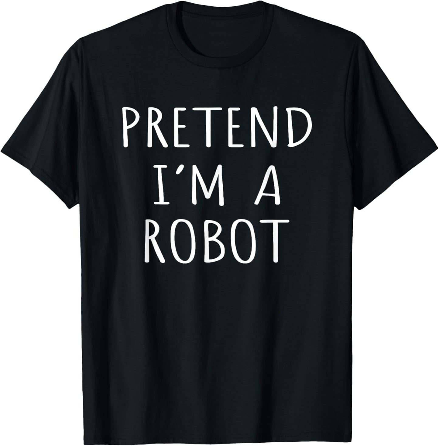 Funny Lazy Costume Idea Pretend I'm A Robot Cool Party T-Shirt - T-Shirt | Black