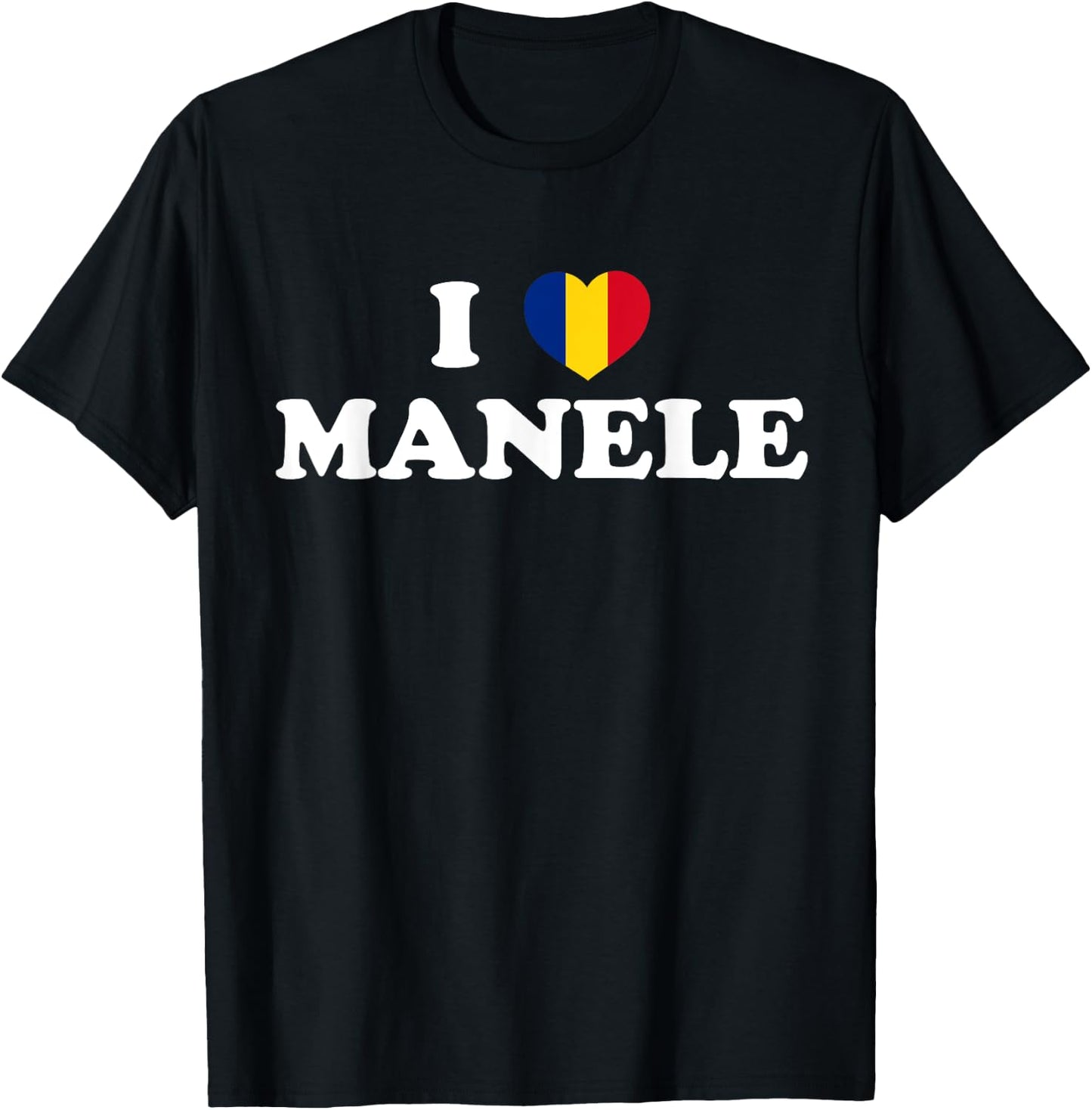 I LOVE MANELE Music Romanian Flag Funny Romania Men & Women T-Shirt - T-Shirt | Black