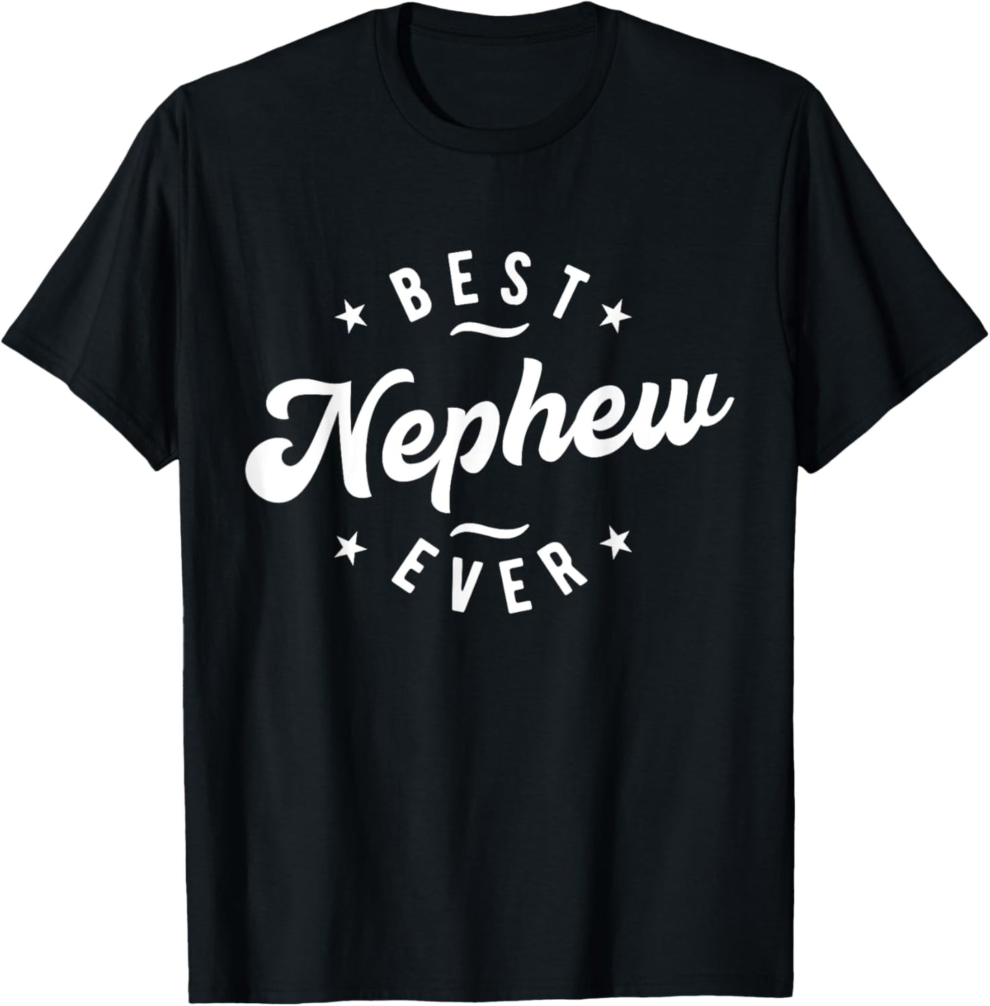 Best Nephew Ever - Nephew T-Shirt - T-Shirt | Black