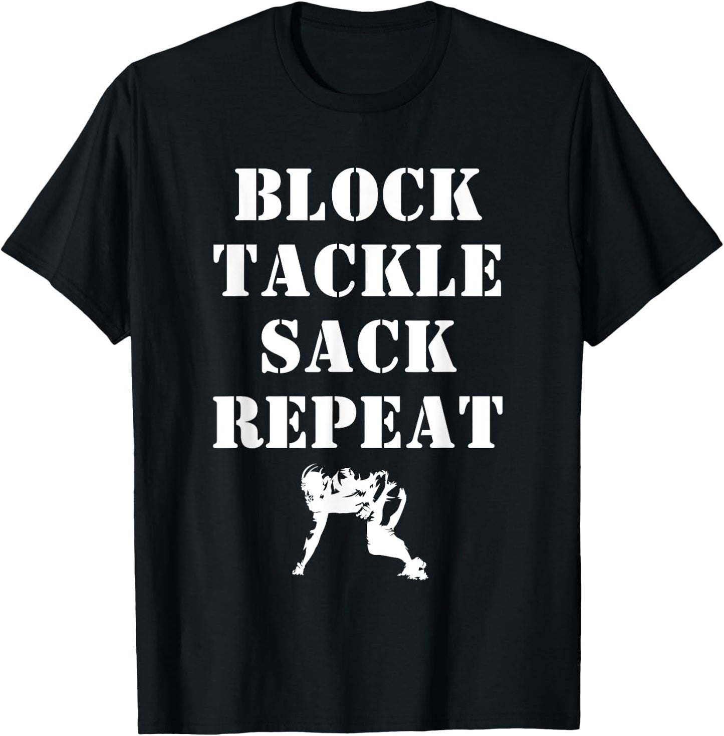 Football Lineman Quote Block Tackle Sack Repeat for Linemen T-Shirt - T-Shirt | Black