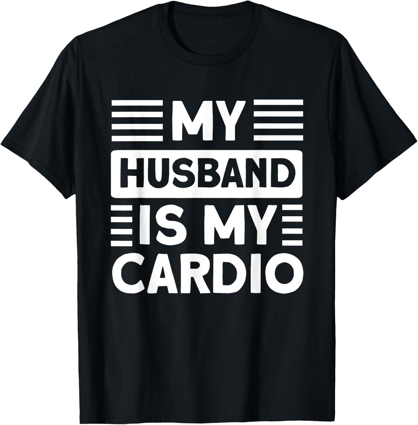 My Husband is my Cardio Funny Gym T-Shirt - T-Shirt | Black