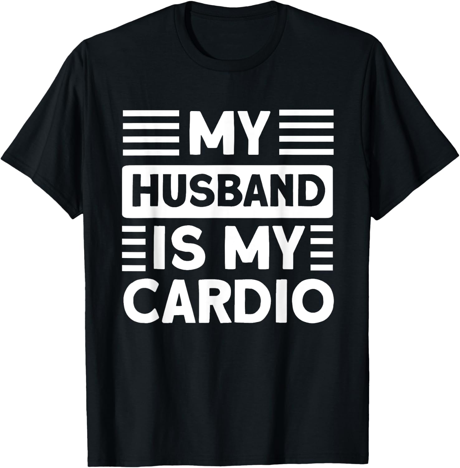 My Husband is my Cardio Funny Gym T-Shirt - T-Shirt | Black
