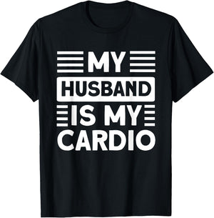 My Husband is my Cardio Funny Gym T-Shirt - T-Shirt | Black