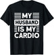 My Husband is my Cardio Funny Gym T-Shirt - T-Shirt | Black