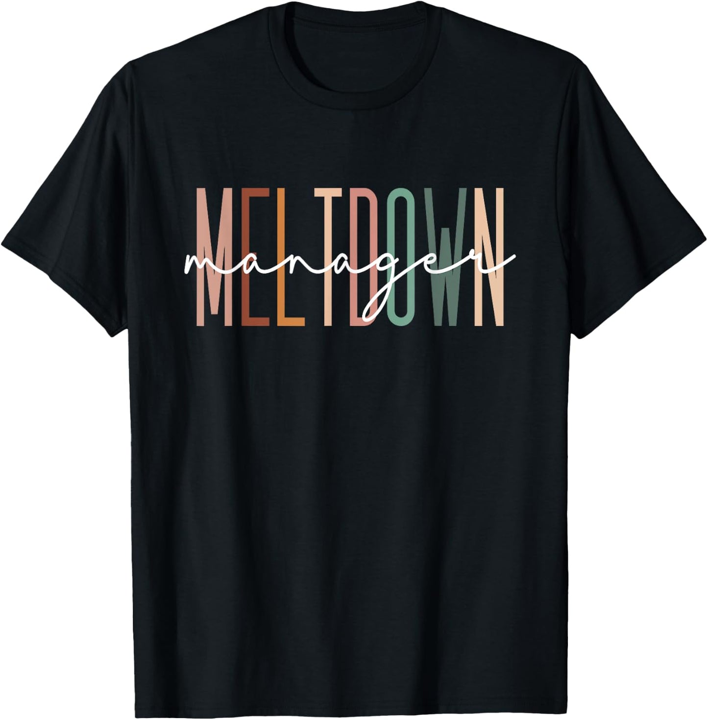 Meltdown Manager Daycare Provider Childcare Appreciation T-Shirt - T-Shirt | Black