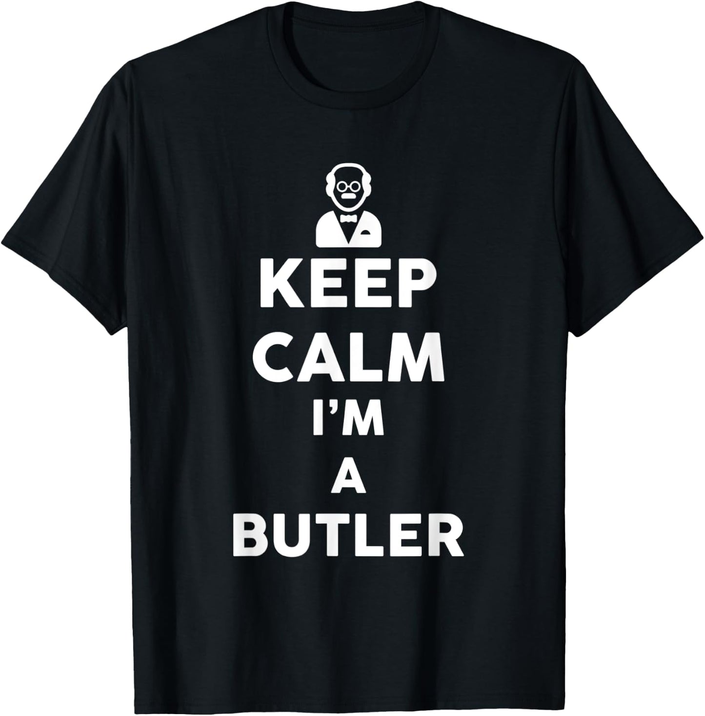 Keep calm i'm a Butler | Butler Costume | Butler T-Shirt - T-Shirt | Black