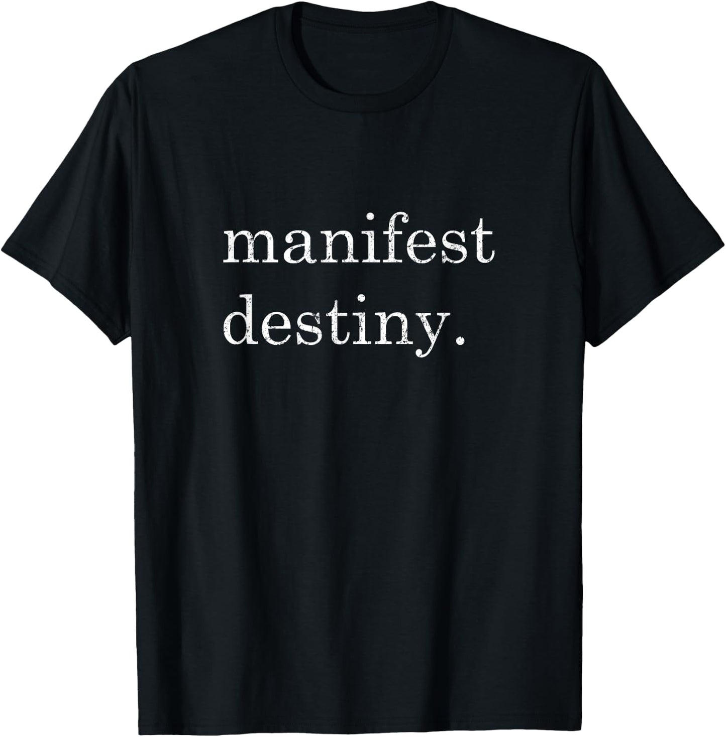 Manifest Destiny T-Shirt - T-Shirt | Black