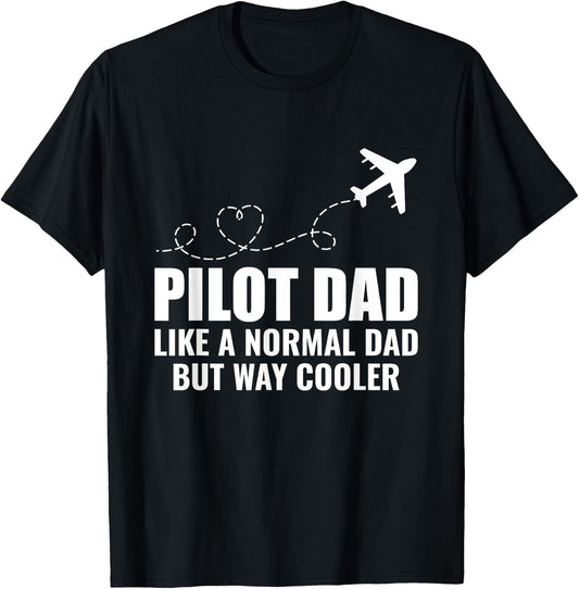 Pilot Dad Like A Normal Dad Airplane Pilot Funny Aviation T-Shirt - T-Shirt | Black