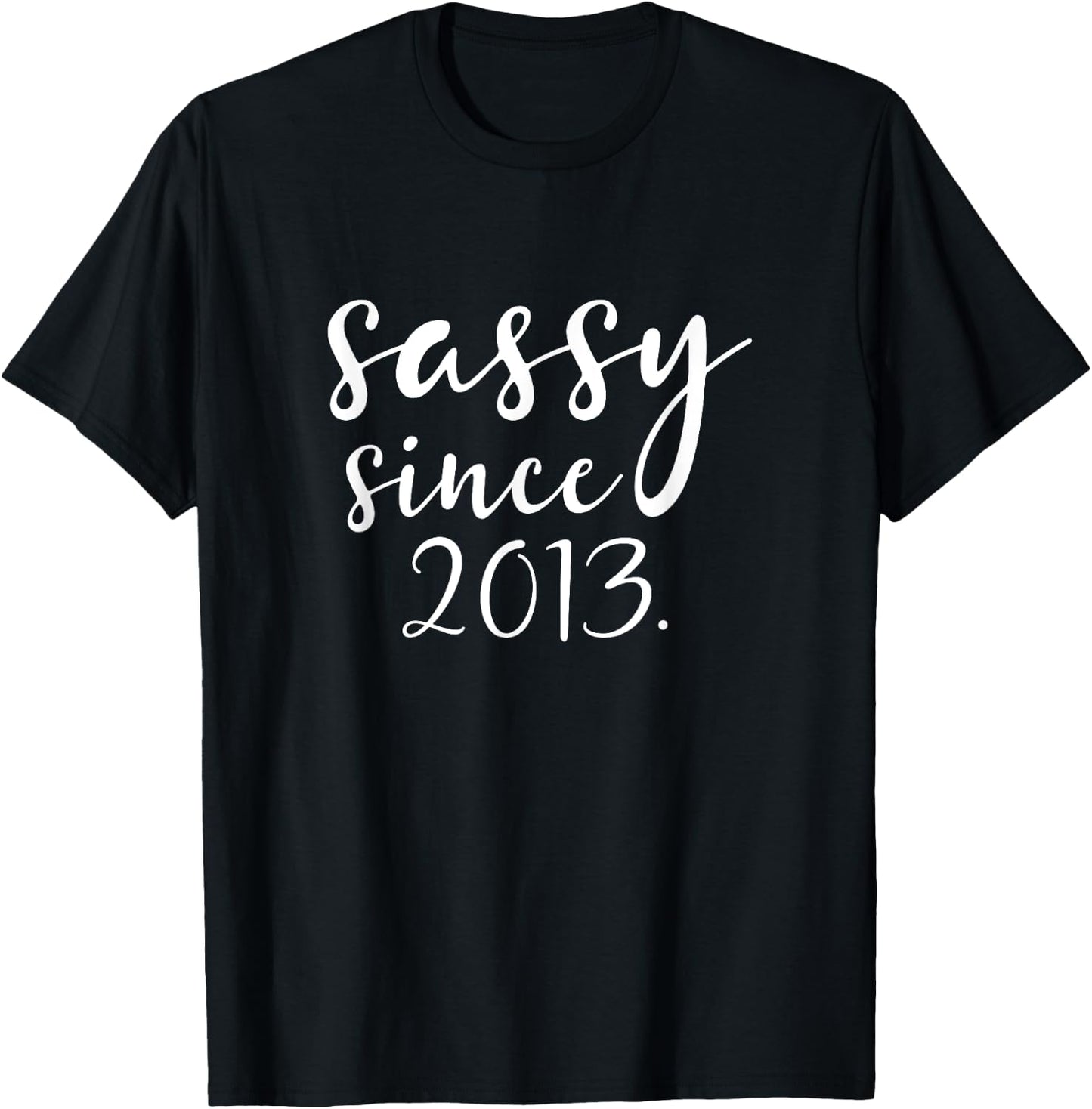 Sassy Since 2013 Birthday 11 Years Old 11st Cute Funny T-Shirt - T-Shirt | Black