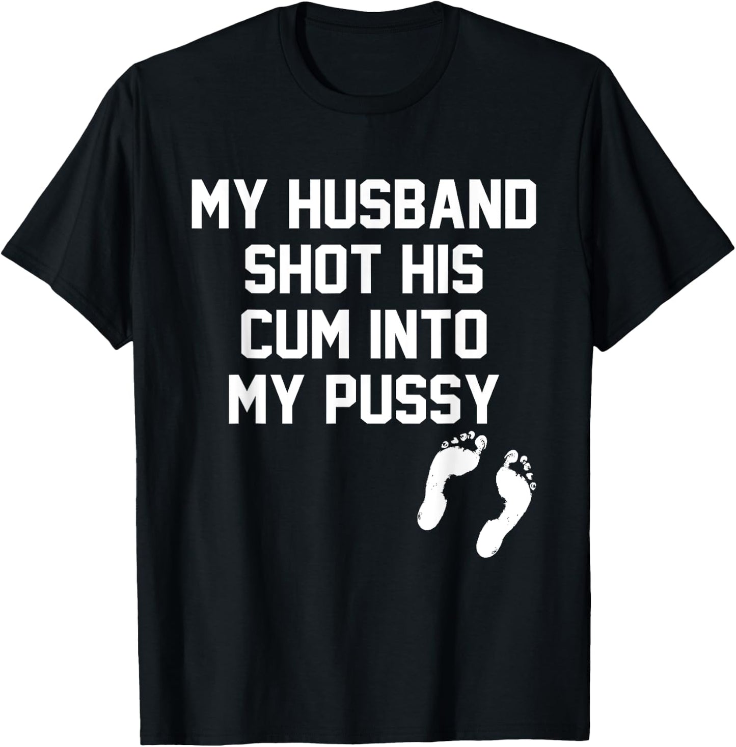 My Husband Shot His Cum Into My Pussy Apparel T-Shirt - T-Shirt | Black