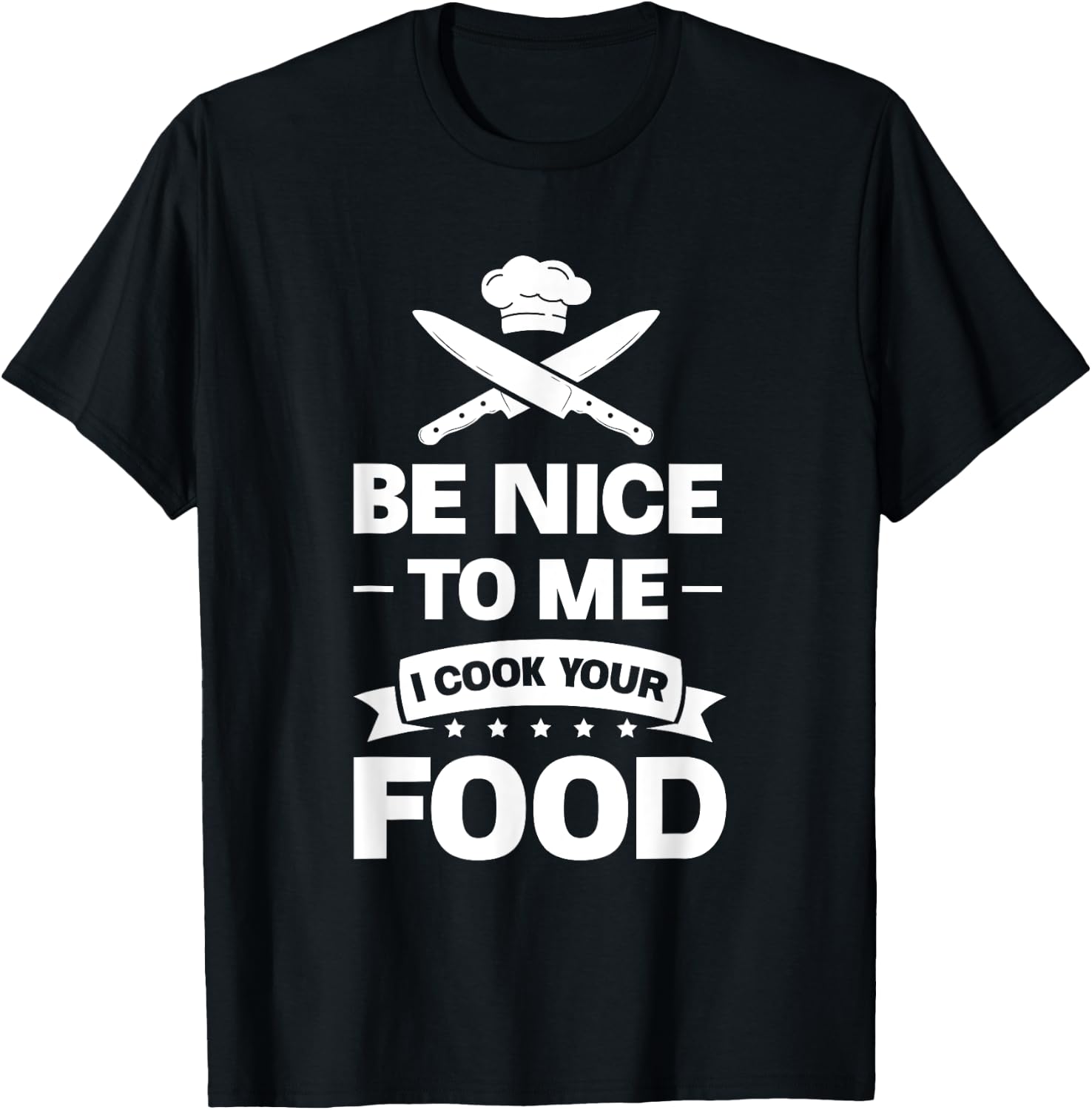 Be nice to me, I'll cook your food chef T-Shirt - T-Shirt | Black