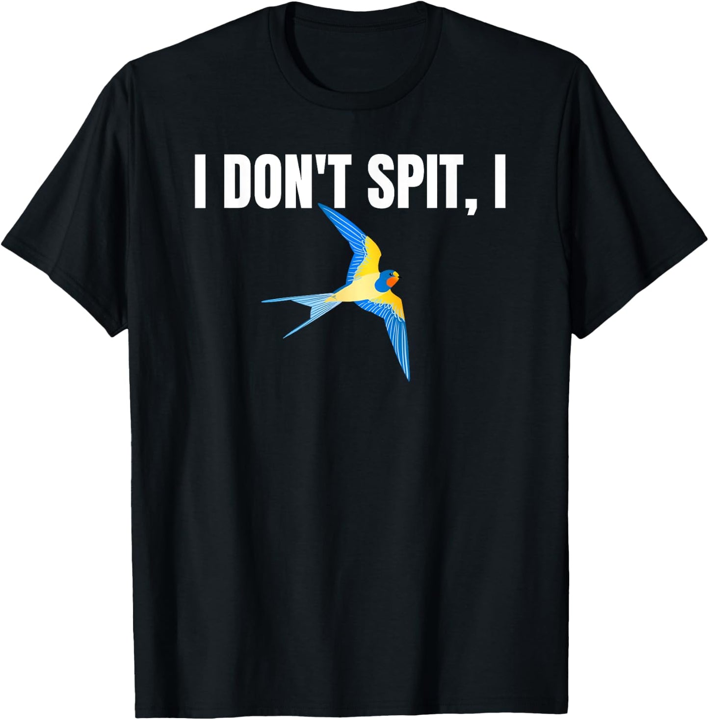 I Dont Spit I Swallow Funny Bird Watching Party BBQ Party T T-Shirt - T-Shirt | Black