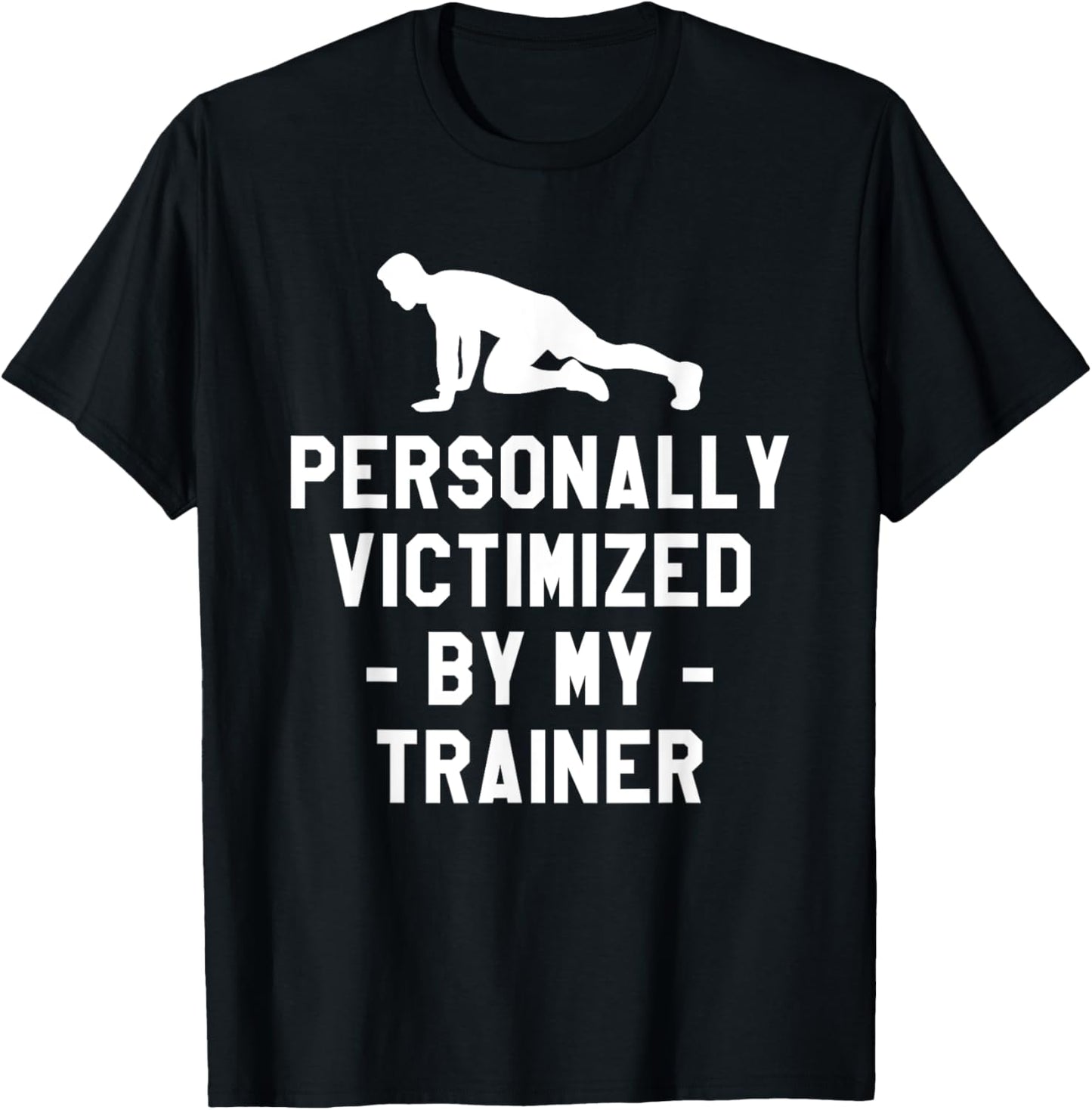 Personally Victimized By My Trainer Fitness Coach Instructor T-Shirt - T-Shirt | Black