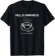 Hello Darkness My Old Friend Funny Coffee T-Shirt - T-Shirt | Black