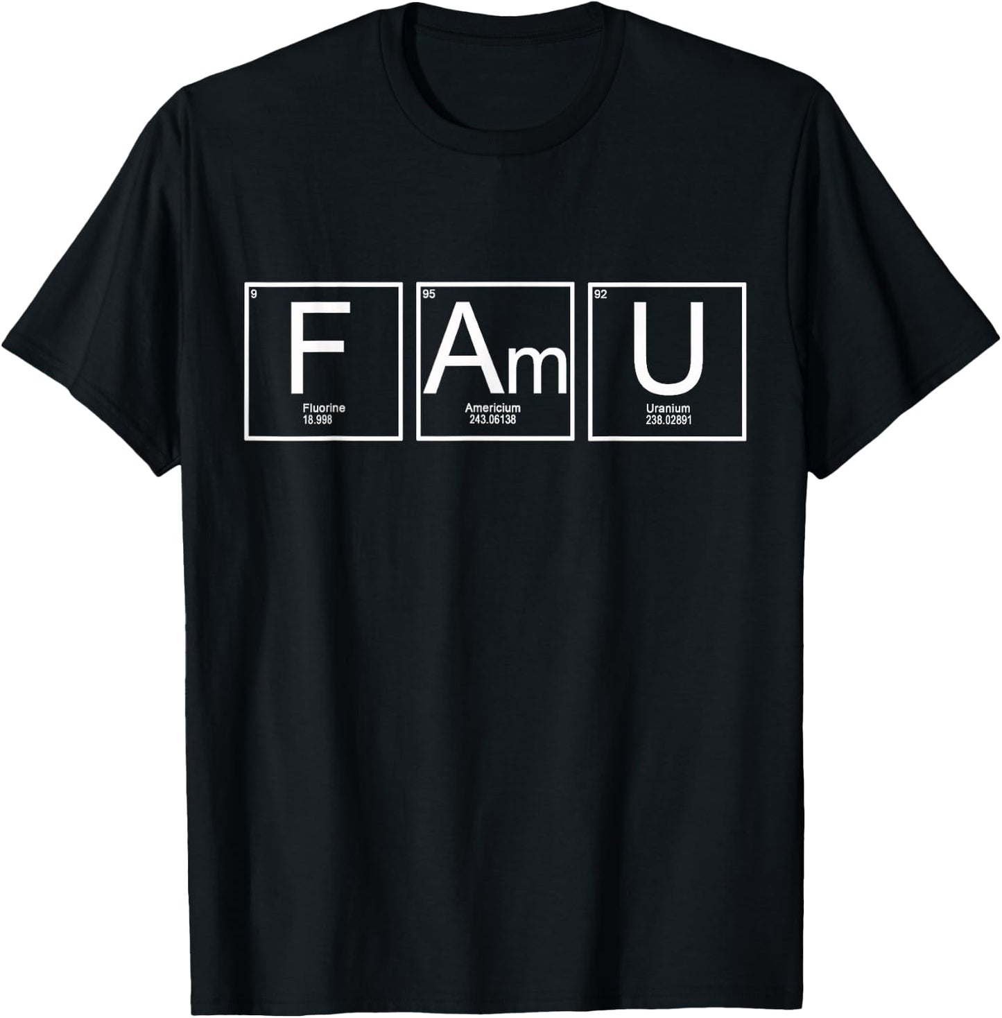 Periodic Table Chemistry with the Elements F Am U Blerd T-Shirt - T-Shirt | Black