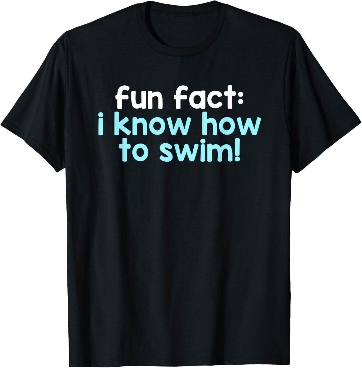 Fun Fact I Know How To Swim! Lifeguard Swimming Instructor T-Shirt - T-Shirt | Black