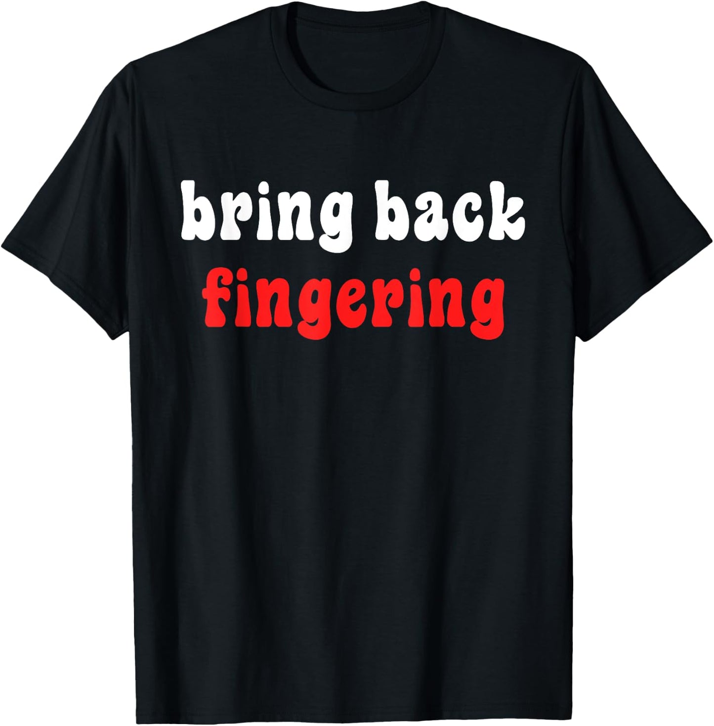 Bring Back Fingering Apparel T-Shirt - T-Shirt | Black