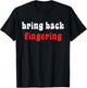Bring Back Fingering Apparel T-Shirt - T-Shirt | Black