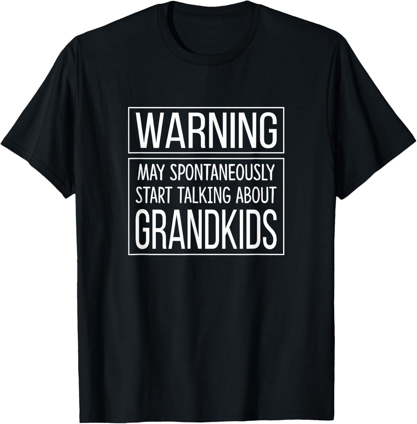 Warning - May Spontaneously Start Talking About Grandkids T-Shirt - T-Shirt | Black