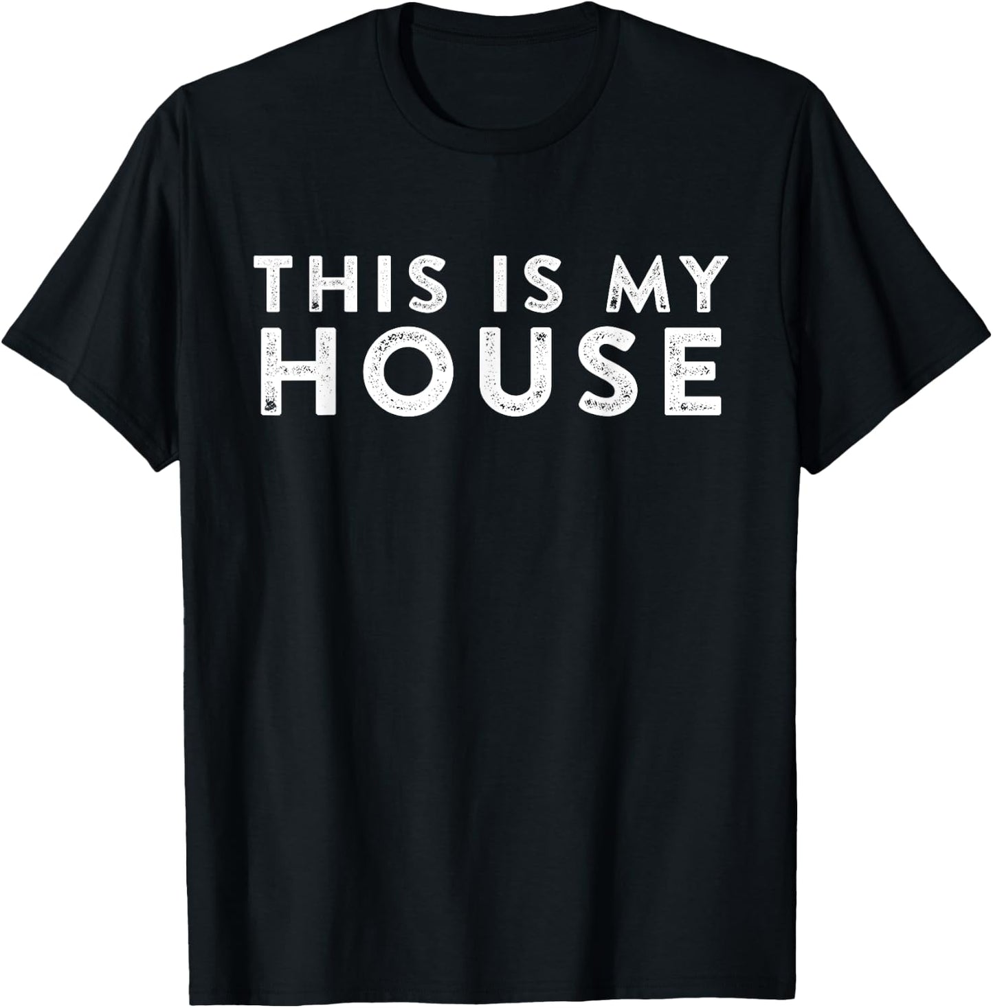 This is my house T-Shirt - T-Shirt | Black